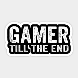 Gamer till the end Sticker